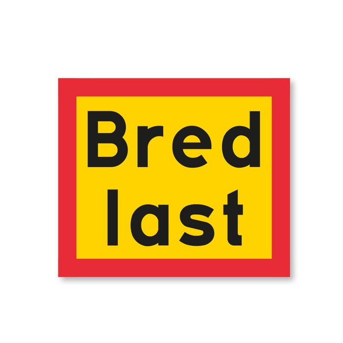 Varningsskylt Bred Last – Aluminium (700x600 mm)